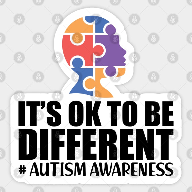 Autism Awareness It's Ok to be different Sticker by KC Happy Shop